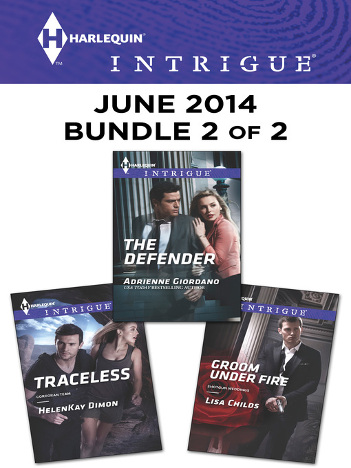 Title details for Harlequin Intrigue June 2014 - Bundle 2 of 2: Traceless\Groom Under Fire\The Defender by HelenKay Dimon - Available
